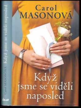 Carol Mason: Když jsme se viděli naposled