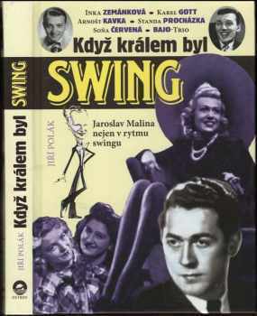 Když králem byl swing : Jaroslav Malina nejen v rytmu swingu - Jiří Polák (2006, Ostrov) - ID: 829976