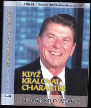 Když kraloval charakter: Životní příběh Ronalda Reagana