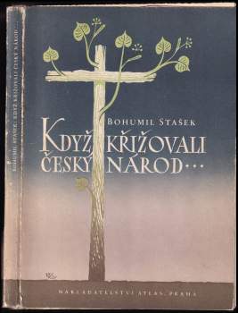 Bohumil Stašek: Když křižovali český národ