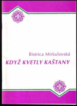 Bistrica Mirkulovska: Když kvetly kaštany