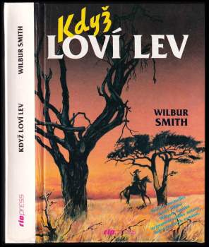 Wilbur A Smith: Když loví lev