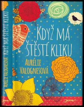 Aurélie Valognes: Když má štěstí kliku