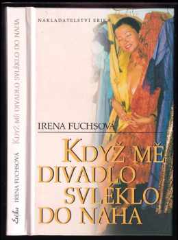 Když mě divadlo svléklo do naha - Irena Fuchsová (2004, Erika) - ID: 382914