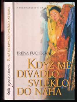 Když mě divadlo svléklo do naha - Irena Fuchsová (2004, Erika) - ID: 394158