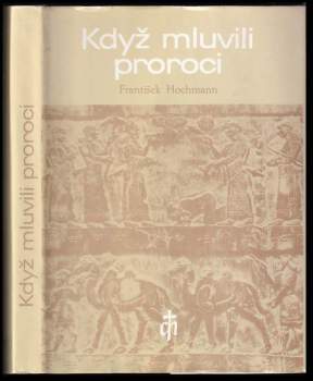 Když mluvili proroci : 5 - rozdělený Davidův dům na království judské a izraelské - František Hochmann (1990, Zvon) - ID: 773906