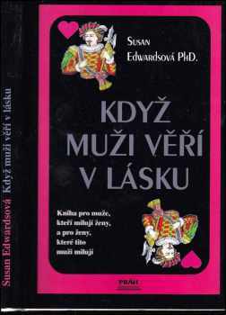 Susan Edwards: Když muži věří v lásku - kniha pro muže, kteří milují ženy, a pro ženy, které tito muži milují