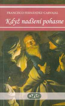 Francisco Fernández Carvajal: Když nadšení pohasne