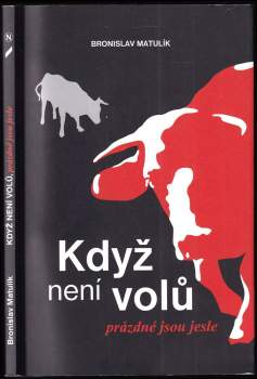 Bronislav Matulík: Když není volů, prázdné jsou jesle