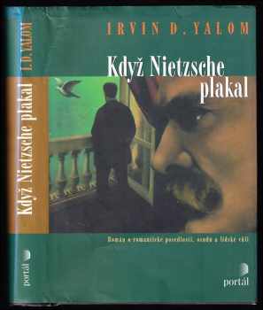 Irvin David Yalom: Když Nietzsche plakal - román o romantické posedlosti, osudu a lidské vůli