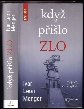 Ivar Leon Menger: Když přišlo zlo
