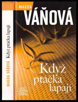 Magda Váňová: Když ptáčka lapají