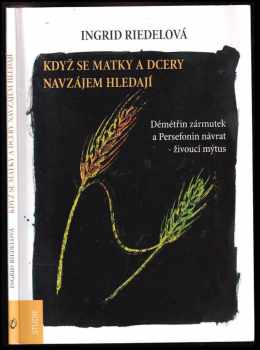 Ingrid Riedel: Když se matky a dcery navzájem hledají