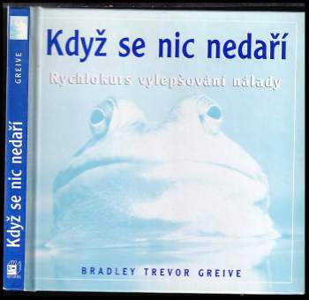 Bradley Trevor Greive: Když se nic nedaří