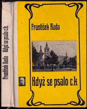 František Rada: Když se psalo c.k