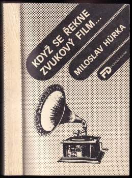 Miloslav Hůrka: Když se řekne zvukový film