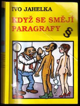 Ivo Jahelka: Když se smějí paragrafy