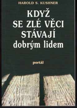 Harold S Kushner: Když se zlé věci stávají dobrým lidem