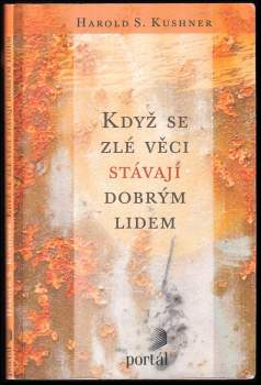Harold S Kushner: Když se zlé věci stávají dobrým lidem