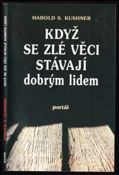 Harold S Kushner: Když se zlé věci stávají dobrým lidem