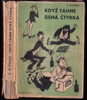 Zdeněk Matěj Kuděj: Když táhne silná čtyrka : Díl 1-2