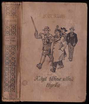 Když táhne silná čtyrka : Část II - kratochvilné vyprávění o příhodách veselých bohémů s Jar. Haškem v čele - Zdeněk Matěj Kuděj (1930, Ústřední dělnické knihkupectví a nakladatelství) - ID: 1947332