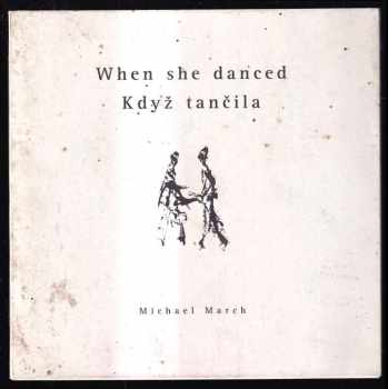 Michael March: Když tančila : When she danced