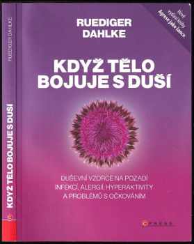 Rüdiger Dahlke: Když tělo bojuje s duší