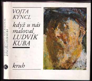 Když u nás maloval Ludvík Kuba