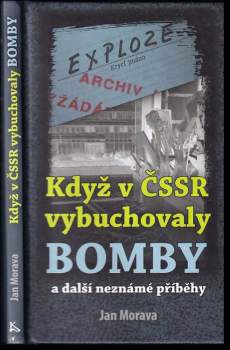 Když v ČSSR vybuchovaly bomby a další neznámé příběhy