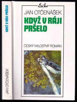 Jan Otčenášek: Když v ráji pršelo : český milostný román