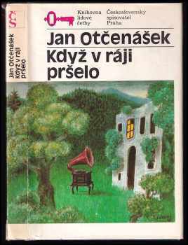 Když v ráji pršelo - Jan Otčenášek (1985, Československý spisovatel) - ID: 606088