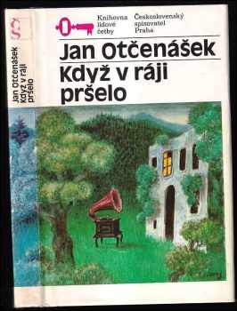 Když v ráji pršelo - Jan Otčenášek (1985, Československý spisovatel) - ID: 710550
