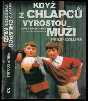 Philip Arthur William Collins: Když z chlapců vyrostou muži