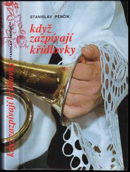 Stanislav Pěnčík: Když zazpívají křídlovky