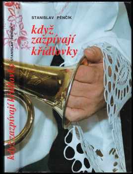 Stanislav Pěnčík: Když zazpívají křídlovky