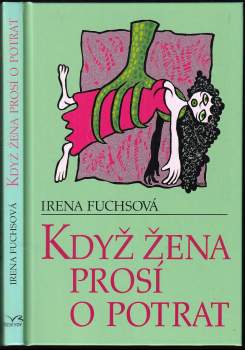 Irena Fuchsová: Když žena prosí o potrat