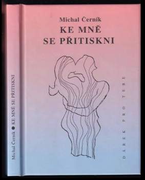 Ke mně se přitiskni