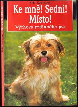 Heidi Rogner: Ke mně! Sedni! Místo!