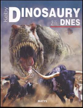 Keby dinosaury žili dnes
