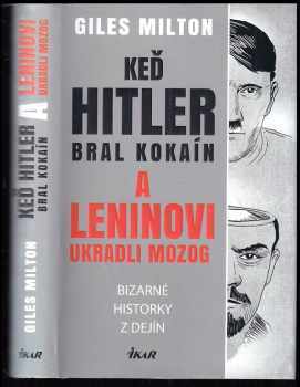 Keď Hitler bral kokaín a Leninovi ukradli mozog