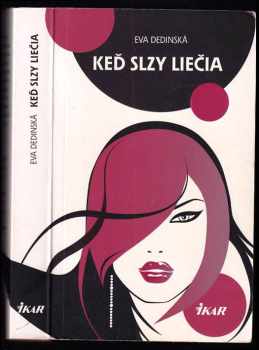 Eva Dedinská: Keď slzy liečia