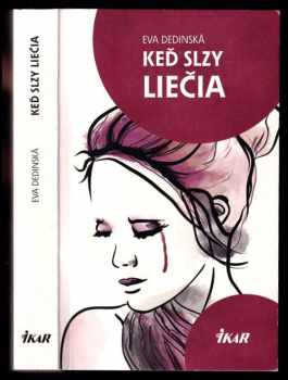 Eva Dedinská: Keď slzy liečia