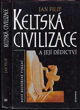 Jan Filip: Keltská civilizace a její dědictví