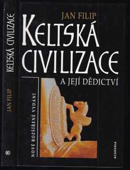Jan Filip: Keltská civilizace a její dědictví