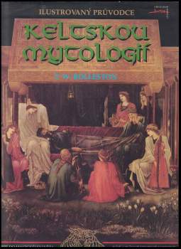 T. W Rolleston: Keltskou mytologií