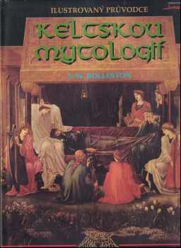 T. W Rolleston: Keltskou mytologií