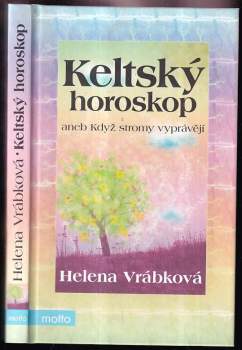 Helena Vrábková: Keltský horoskop, aneb, Když stromy vyprávějí