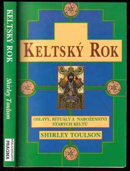 Keltský rok : oslavy, rituály a náboženství starých Keltů