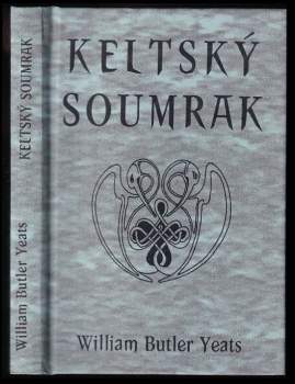 W. B Yeats: Keltský soumrak
